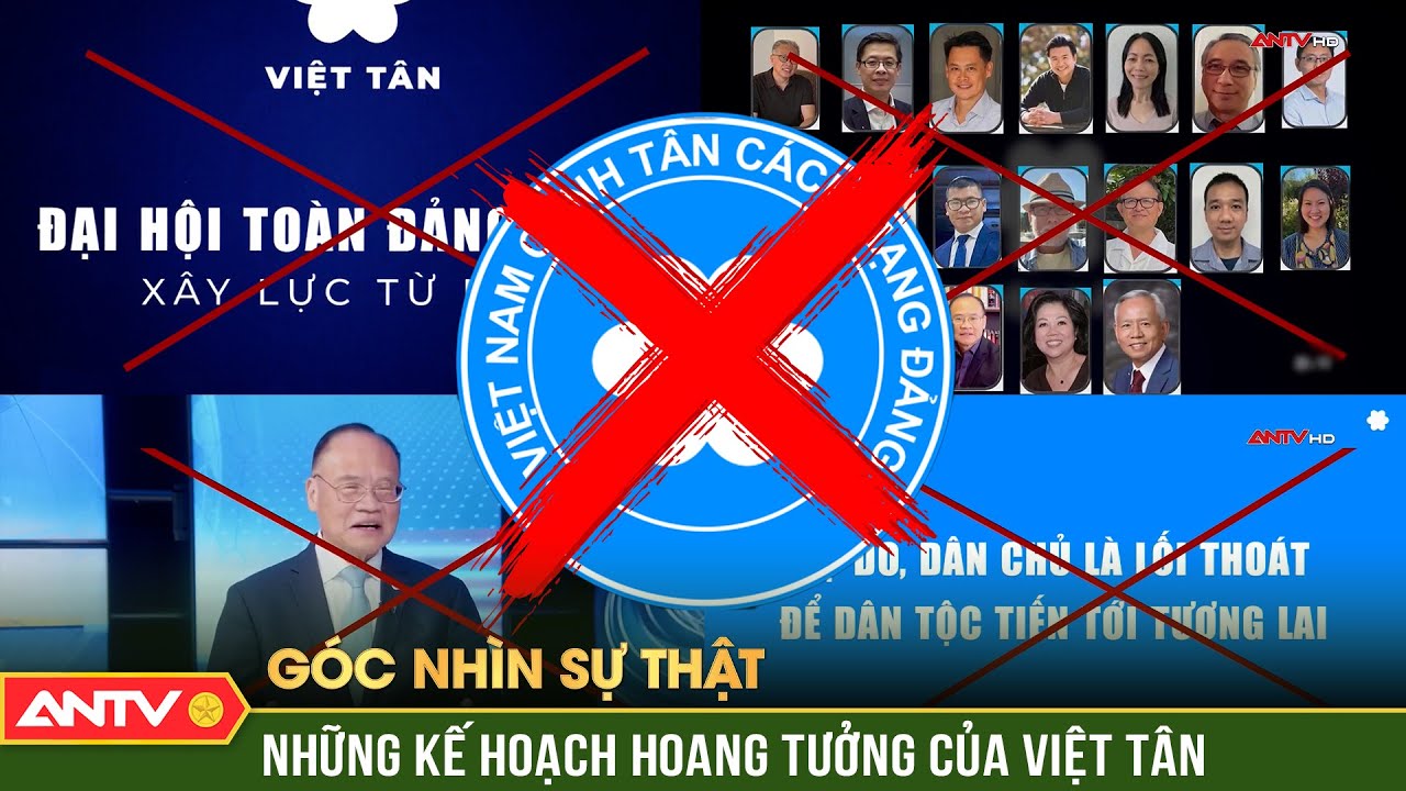Góc nhìn sự thật: Ảo vọng ngông cuồng và mưu đồ đen tối của những “chú hề Việt Tân” | ANTV