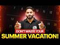 STOP WASTING Your Summer Vacation ⚠️ | Ultimate Student Guide 🔥