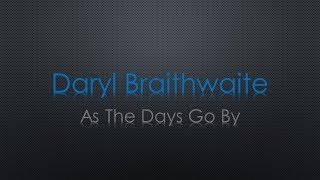 Daryl Braithwaite As the Days Go By lyrics