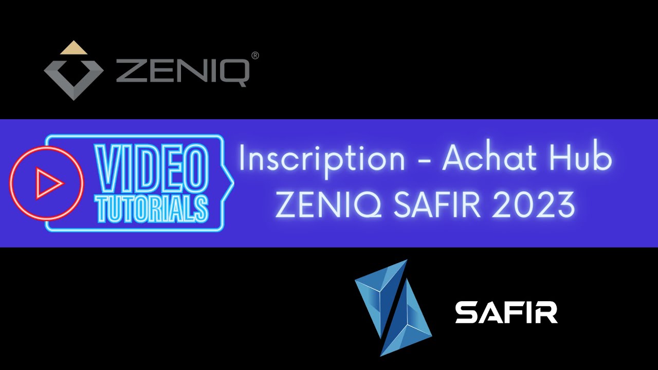ZENIQ / SAFIR : Tuto 1  INSCRIPTION ET ACHAT DE HUB