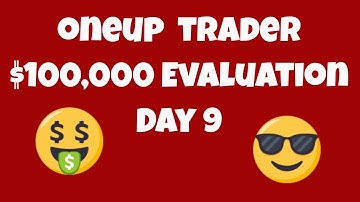 OneUp Trader - Day 9 - $100,000 Account *Good Day*