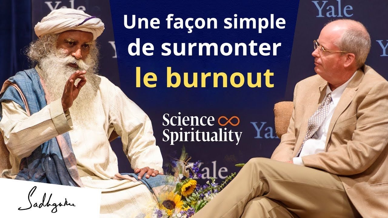 Une faon simple de surmonter le BURNOUT   Universit de Yale   Sadhguru et le Dr Ben Doolittle