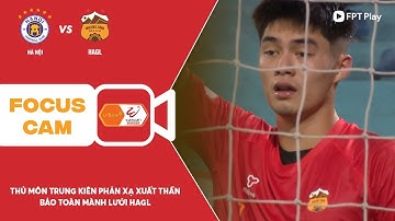 TRUNG KIÊN PHẢN XẠ XUẤT THẦN, LIÊN TIẾP CỨU THUA KHÓ TIN CHO ĐẠI DIỆN "PHỐ NÚI" | FOCUS CAM