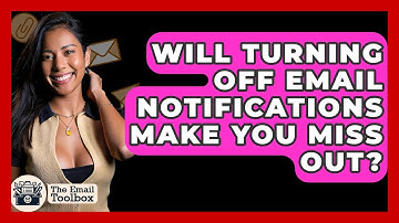 Will Turning Off Email Notifications Make You Miss Out? - TheEmailToolbox.com