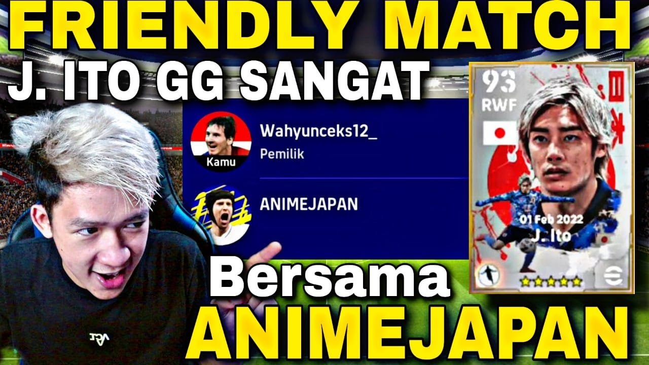 FRIENDLY MATCH WITH ANIMEJAPAN MENGGUNAKAN J. ITO EFOOTBALL 2023 MOBILE