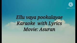 Ellu Vaya Pookalayae Song Karaoke With Lyrics|Asuran