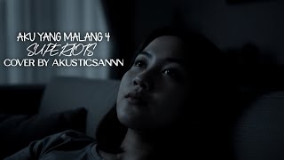 SUPERIOTS - POOR ME 4 (COVER BY AKUSTICSANNN)