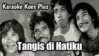 Karaoke Koes Plus - Tangis di Hatiku  | Wisnu Himawan