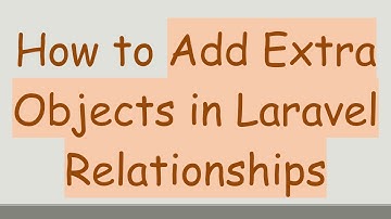 How to Add Extra Objects in Laravel Relationships