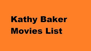 Celebrity Kathy Baker Movies List Profile