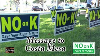 Message to Costa Mesa - Don't be Fooled about Measure K