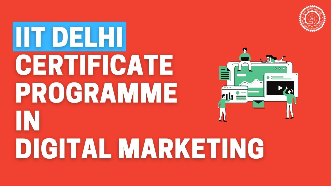 IIT Delhi - Certificate Programme in Digital Marketing