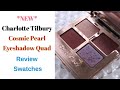 Charlotte Tilbury Cosmic Pearl Eyeshadow Quad Review Swatches