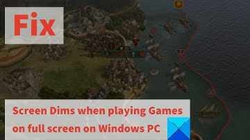 Fix Screen Dims when playing Games on full screen on Windows PC