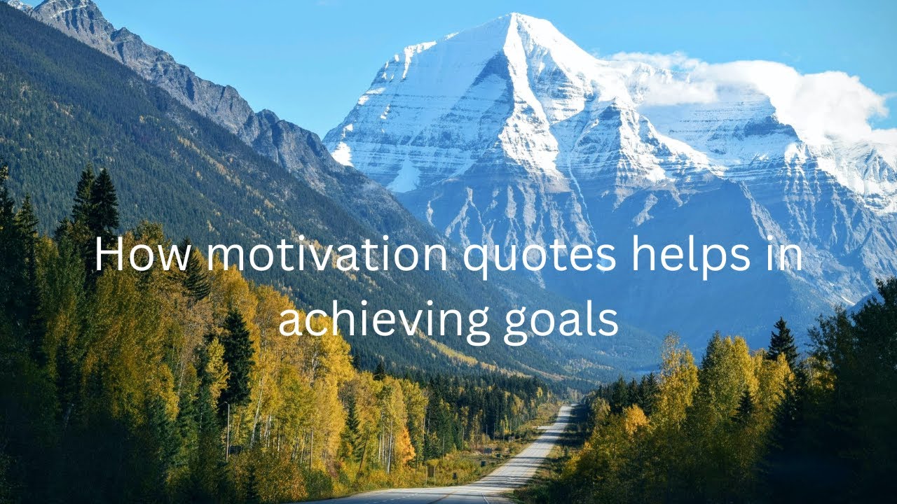 how-motivation-quotes-helps-in-achieving-goals-youtube