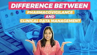 Difference Between Clinical Data Management And Pharmacovigilance | CDM Vs Pharmacovigilance