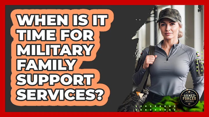 When Is It Time For Military Family Support Services?