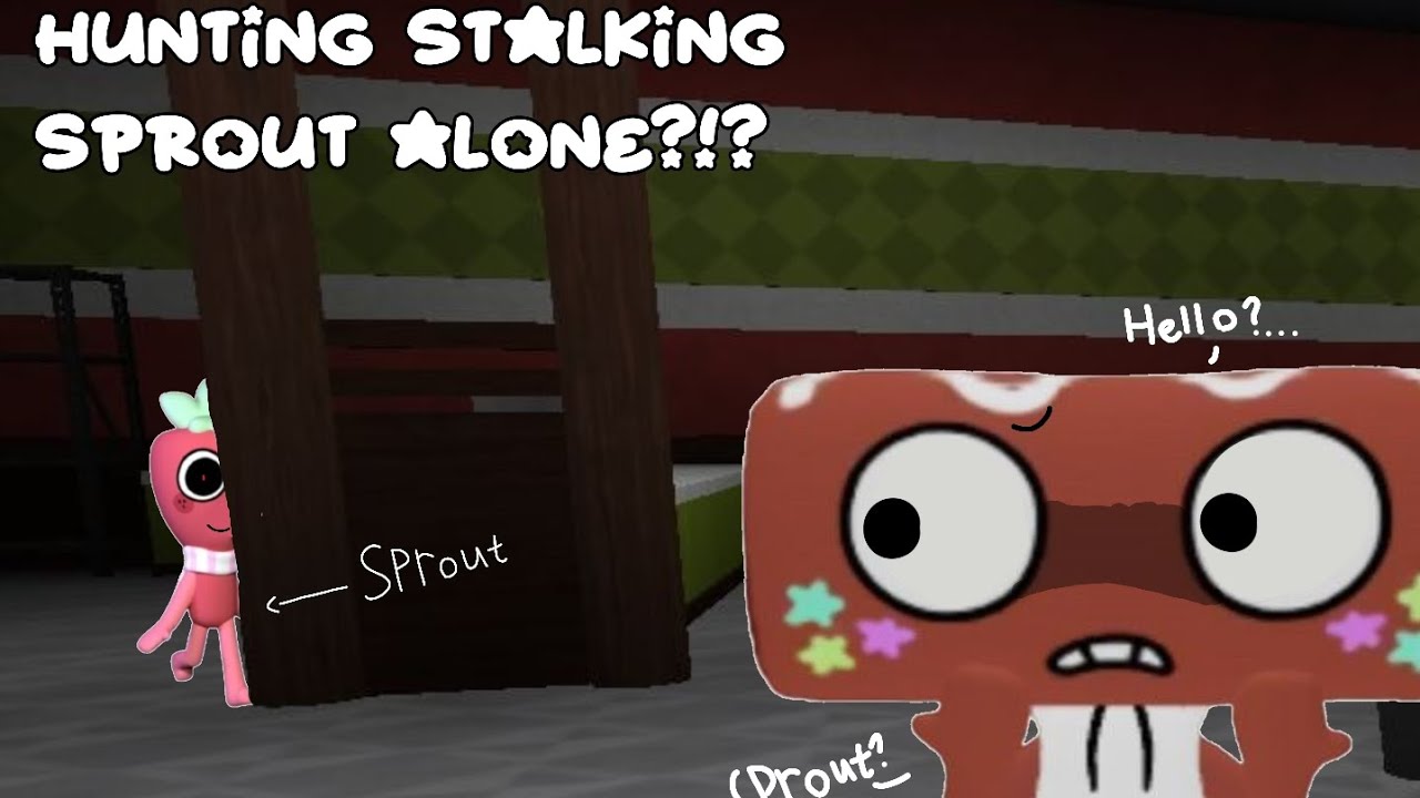 Hunting stalking sprout alone! [GONE WRONG? ]