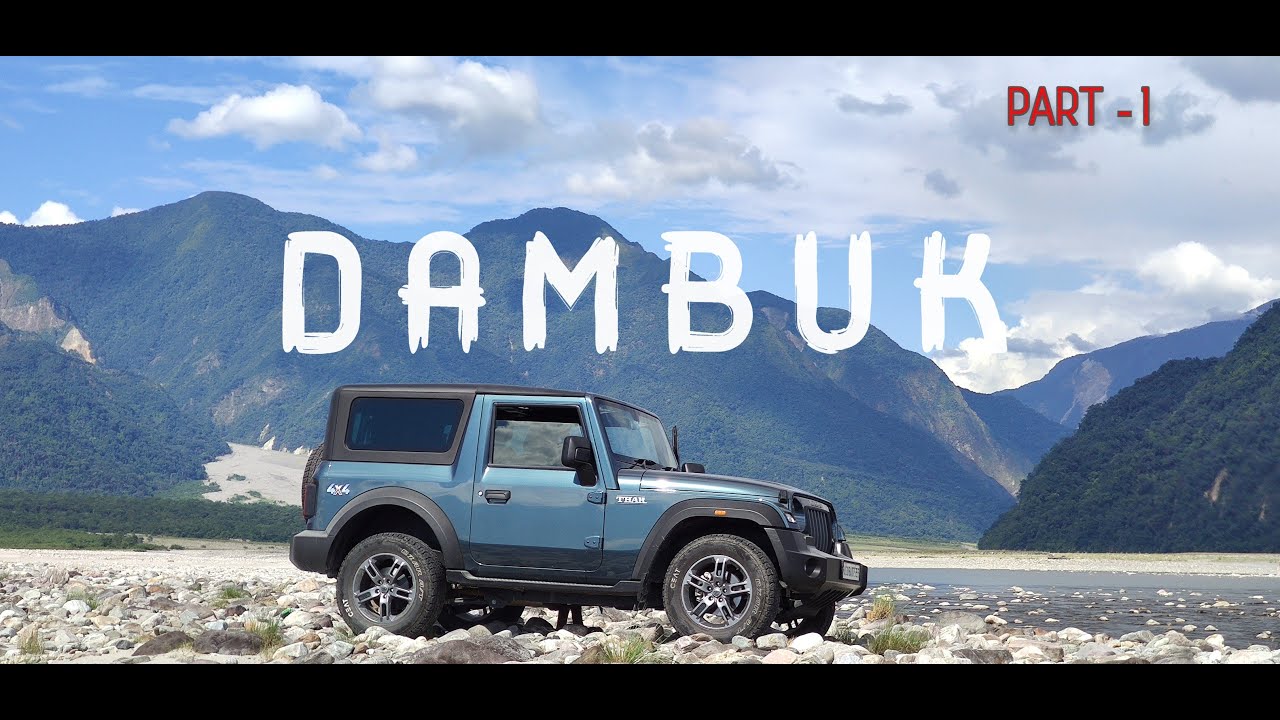 Roads to Dambuk | Part 1 | Arunachal Pradesh