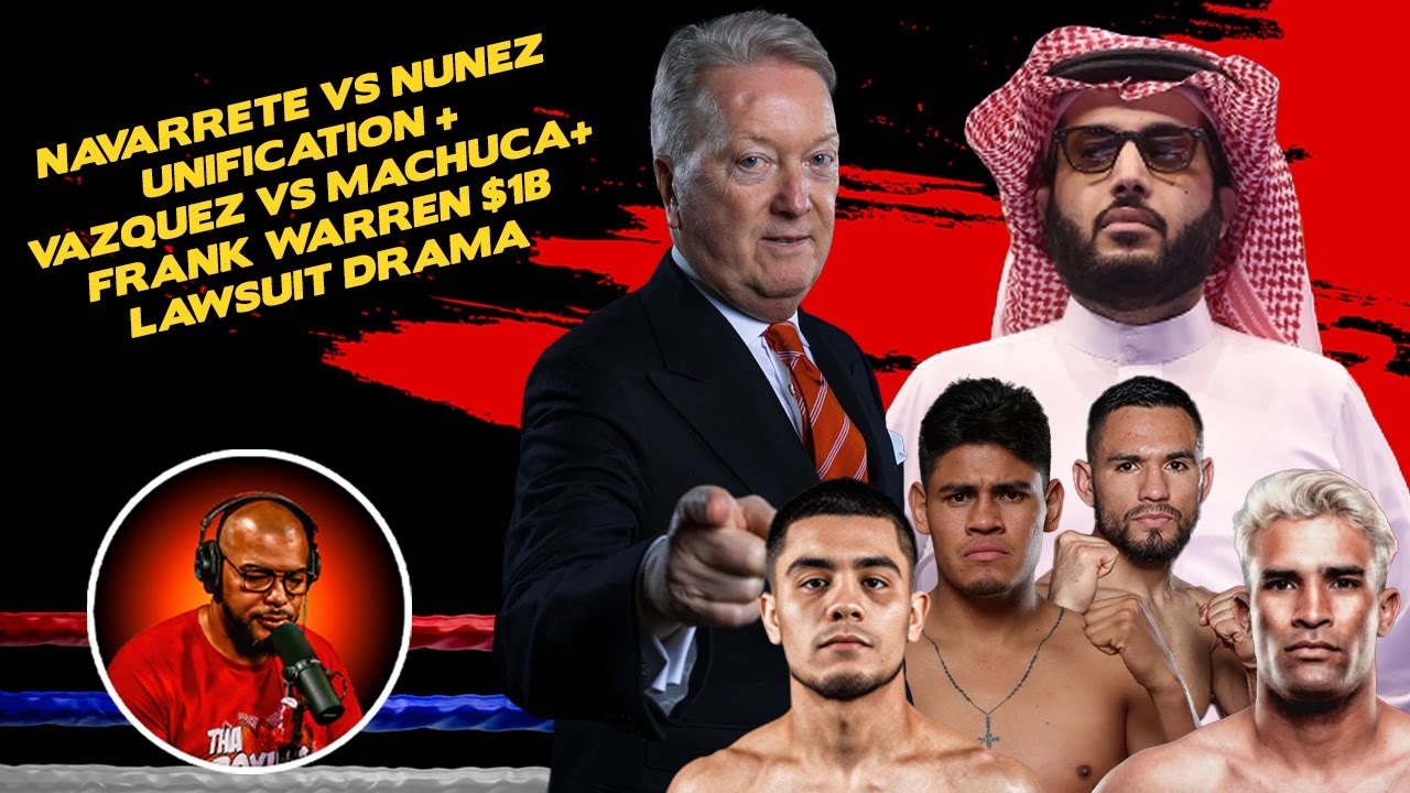 ☎️Navarrete vs Nunez Unification + Vazquez vs Machuca | Warren $1B Lawsuit Drama👀