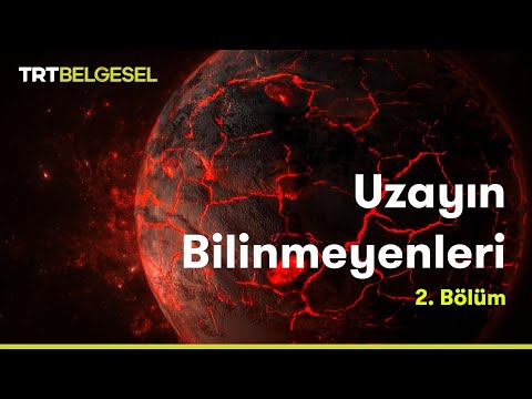 Uzayın Bilinmeyenleri | Evrenin Sırları | TRT Belgesel