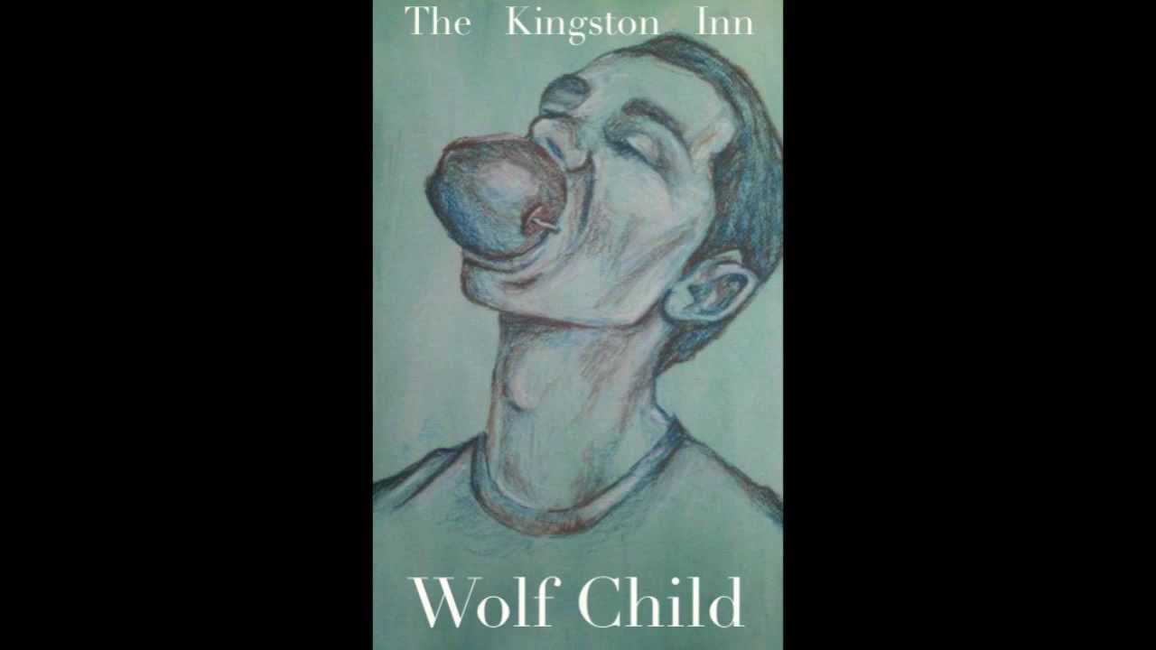 The Kingston Inn - Wolf Child (Audio) (HQ)