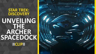 Unveiling The Archer Spacedock • Star Trek: Discovery 4x1 • Clip