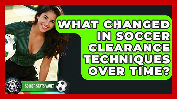What Changed In Soccer Clearance Techniques Over Time? - Soccer Stats Vault