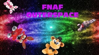 FNAF -  PLUSH OUTERSPACE EP # 1