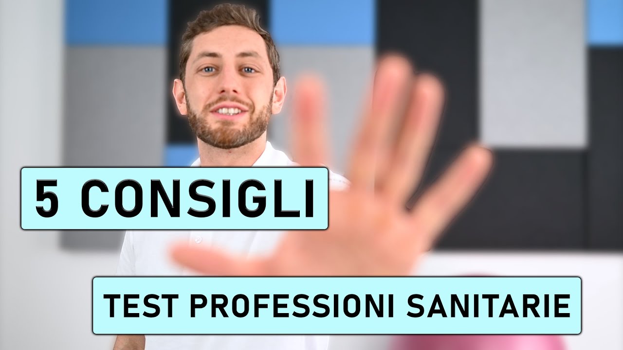 5 CONSIGLI PER AFFRONTARE IL TEST DELLE PROFESSIONI SANITARIE