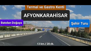 Kaplıcalar Şehri Afyonkarahisar Batıdan Doğuya Şehir Turu Anlatımlı Ve Açıklamalı