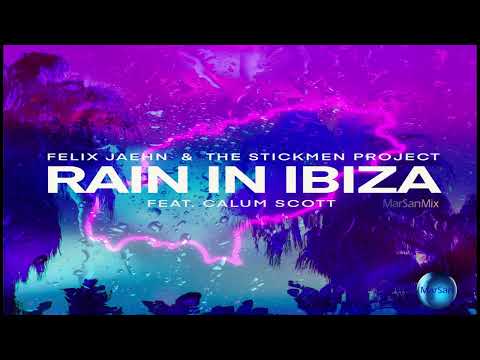 Felix Jaehn, The Stickmen Project ft Calum Scott - Rain In Ibiza (MarSanMix)