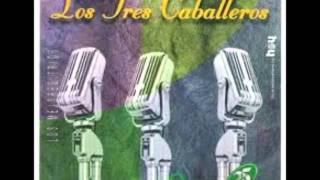 LOS TRES CABALLEROS - ALMA MÍA (MARÍA GREVER)