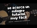 Se acerca un milagro guitarra tutorial (Chanel novas)