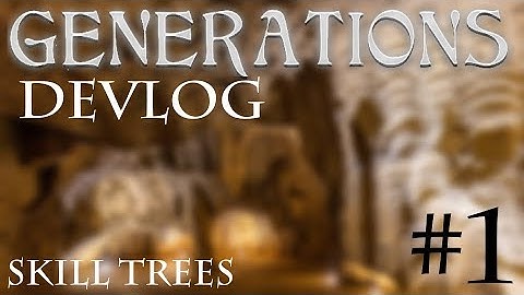 GENERATIONS | DevLog #1 | Skill Trees