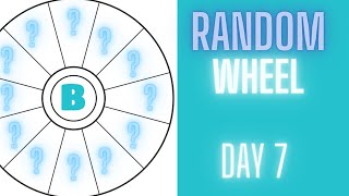 SPINNING THE MYSTERY WHEEL FOR 1 WEEK ( DAY 7 )