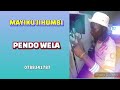 MAYIKU PENDO WELA 