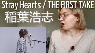 稲葉浩志 - Stray Hearts / THE FIRST TAKE |Reaction/リアクション/海外の反応|