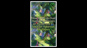 How to Set Up Dual Apps/Splitscreen on Pocophone F1 | Pokemon Go