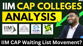 10 IIM CAP Colleges Analysis | IIM CAP Waiting list Movement? Baby IIMs vs New IIMs | Which to Join?
