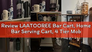 Review LAATOOREE Bar Cart, Home Bar Serving Cart, 4 Tier Mobile Drink Beverage Cart, Rolling Kitchen