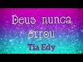 Deus nunca errou - Tia Edy (com letra)