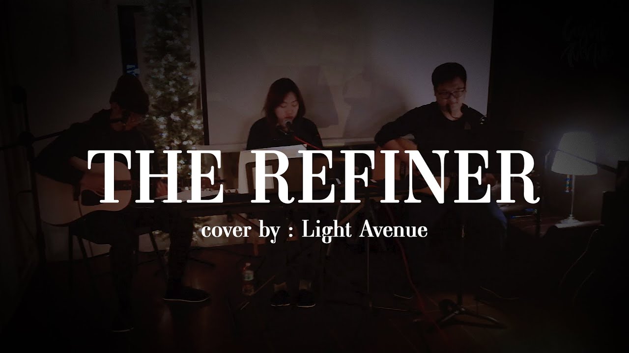 Light Avenue💡라이트 아베뉴 [WORSHIP] - Refiner & Refiner's Fire (COVER)