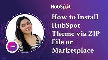 How to Install HubSpot Theme via ZIP File or Marketplace