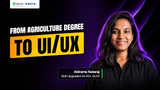 From Agriculture Background To Ui/ux | Hcl Guvi
