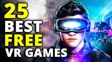 25 BEST FREE VR GAMES ON STEAM (Oculus & HTC Vive)