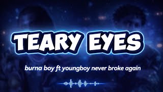 @BurnaBoy – Teary Eyes (feat. @NbaYoungBoy  | Lyrics