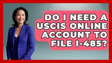 Do I Need A USCIS Online Account To File I-485? - US Citizenship Immigration Guide