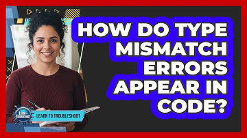How Do Type Mismatch Errors Appear In Code?