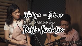 Selow - Della Firdatia (Live cover)